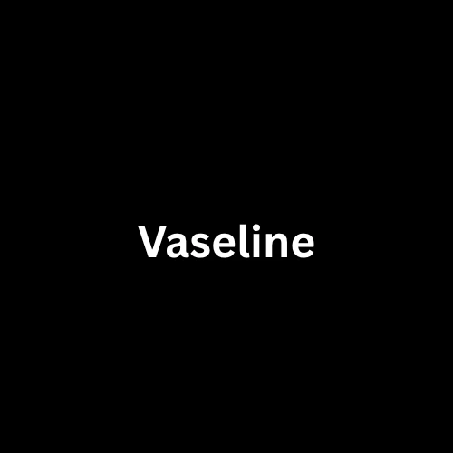 Vaseline